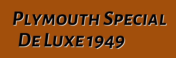 Plymouth Special De Luxe 1949