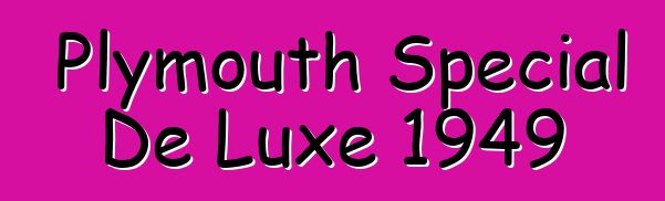 Plymouth Special De Luxe 1949