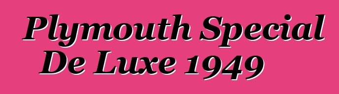 Plymouth Special De Luxe 1949