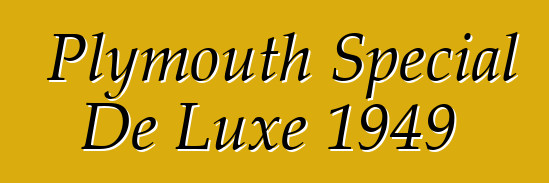 Plymouth Special De Luxe 1949
