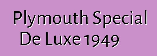 Plymouth Special De Luxe 1949