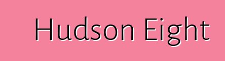 Hudson Eight