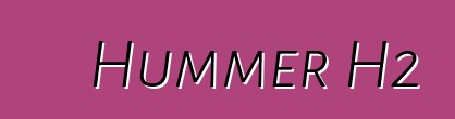 Hummer H2