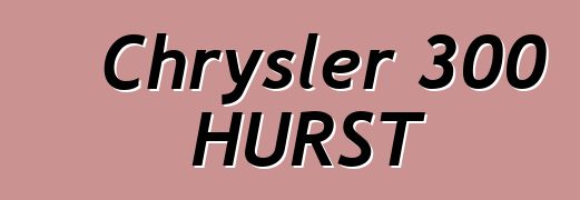 Chrysler 300 HURST