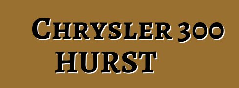 Chrysler 300 HURST