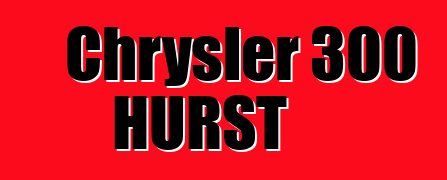 Chrysler 300 HURST