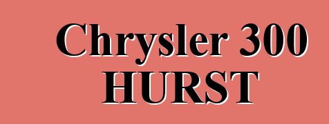 Chrysler 300 HURST