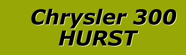 Chrysler 300 HURST
