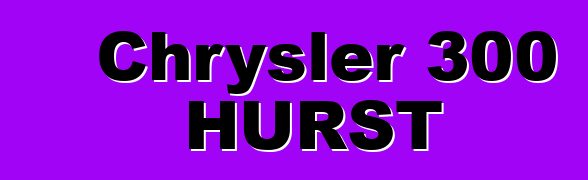 Chrysler 300 HURST