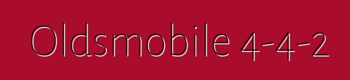 Oldsmobile 4-4-2