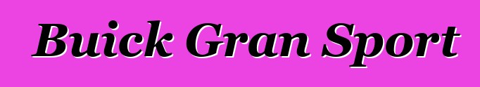 Buick Gran Sport