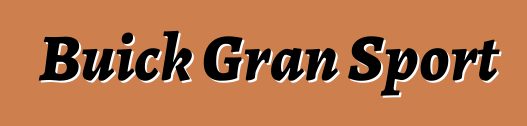 Buick Gran Sport