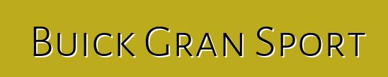 Buick Gran Sport
