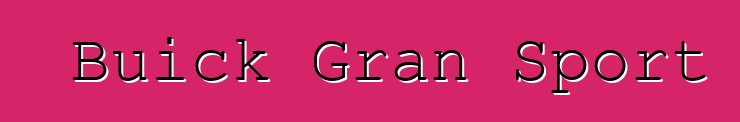 Buick Gran Sport