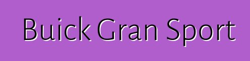 Buick Gran Sport