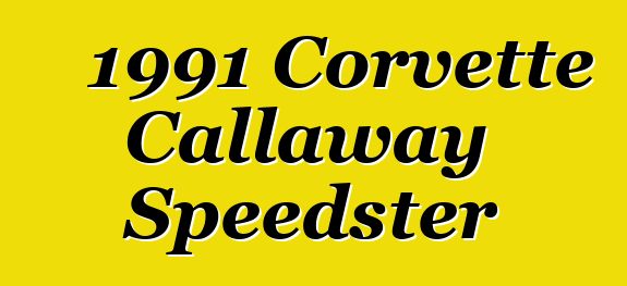 1991 Corvette Callaway Speedster