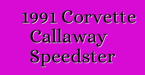1991 Corvette Callaway Speedster
