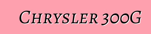Chrysler 300G
