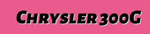 Chrysler 300G