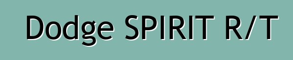 Dodge SPIRIT R/T