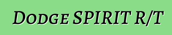 Dodge SPIRIT R/T