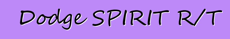 Dodge SPIRIT R/T
