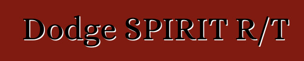 Dodge SPIRIT R/T