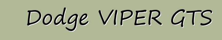 Dodge VIPER GTS