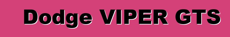 Dodge VIPER GTS