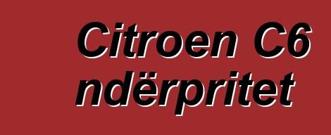 Citroen C6 ndërpritet