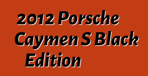 2012 Porsche Caymen S Black Edition