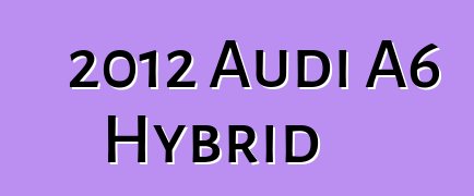 2012 Audi A6 Hybrid