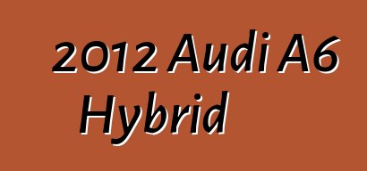 2012 Audi A6 Hybrid