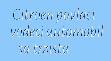 Citroen povlači vodeći automobil sa tržišta