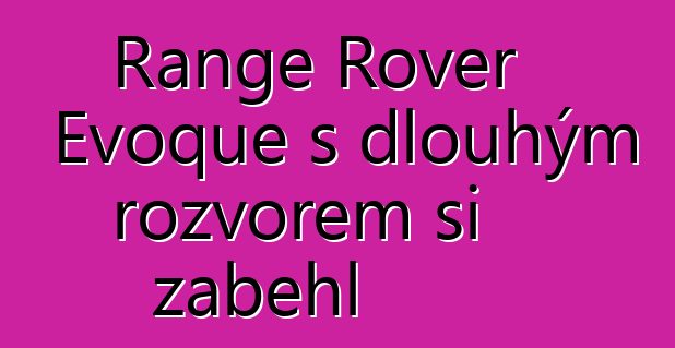 Range Rover Evoque s dlouhým rozvorem si zaběhl