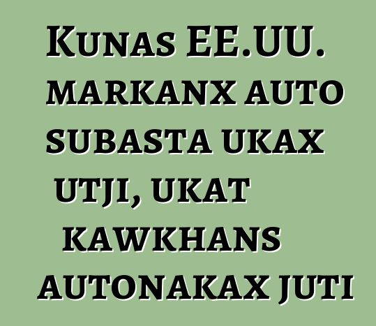Kunas EE.UU. markanx auto subasta ukax utji, ukat kawkhans autonakax juti