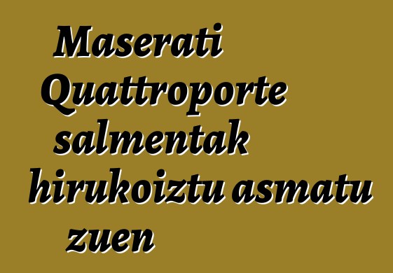 Maserati Quattroporte salmentak hirukoiztu asmatu zuen