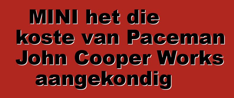 MINI het die koste van Paceman John Cooper Works aangekondig