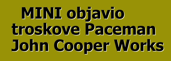 MINI objavio troškove Paceman John Cooper Works