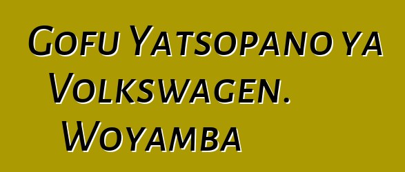 Gofu Yatsopano ya Volkswagen. Woyamba