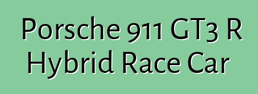 Porsche 911 GT3 R Hybrid Race Car