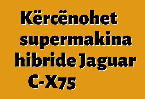 Kërcënohet supermakina hibride Jaguar C-X75