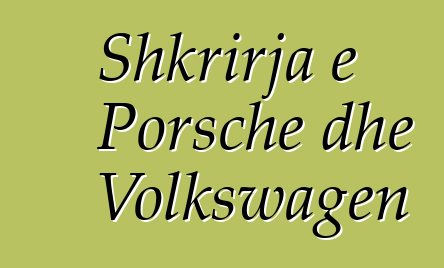 Shkrirja e Porsche dhe Volkswagen