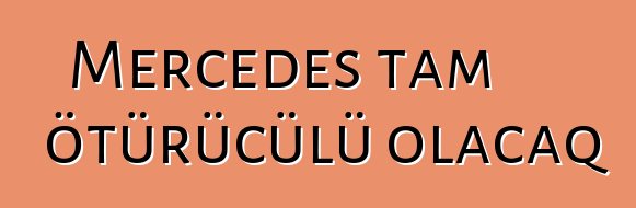 Mercedes tam ötürücülü olacaq