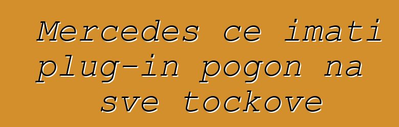 Mercedes će imati plug-in pogon na sve točkove