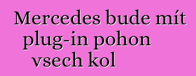 Mercedes bude mít plug-in pohon všech kol