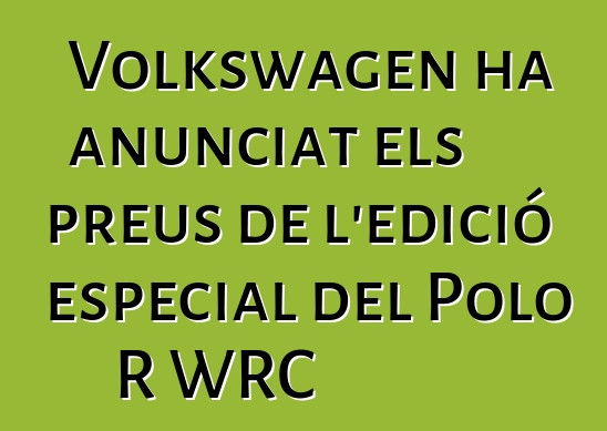 Volkswagen ha anunciat els preus de l'edició especial del Polo R WRC
