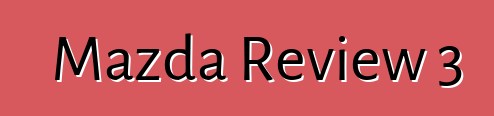 Mazda Review 3