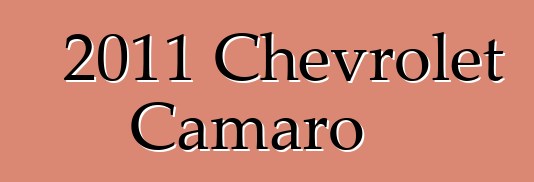 2011 Chevrolet Camaro