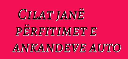 Cilat janë përfitimet e ankandeve auto